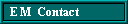 E M  Contact
